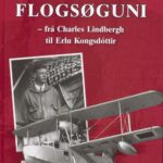 Føroyar í flogsøguni – frá Charles Lindbergh til Erlu Kongsdóttir